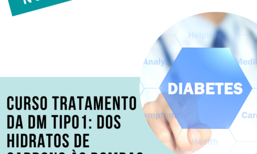 Curso Tratamento da DM Tipo 1: Dos Hidratos de carbono às bombas de insulina