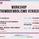 Workshop de Tromboembolismo Venoso