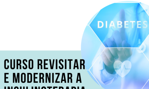 Curso Revisitar e Modernizar a Insulinoterapia