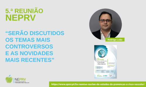 5.ª Reunião do Núcleo de Estudos de Prevenção e Risco Vascular: “Serão discutidos os temas mais controversos e as novidades mais recentes”