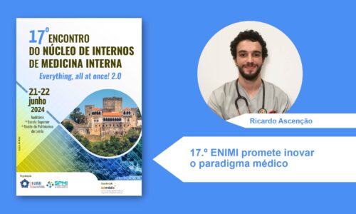 17.º ENIMI promete inovar o paradigma médico