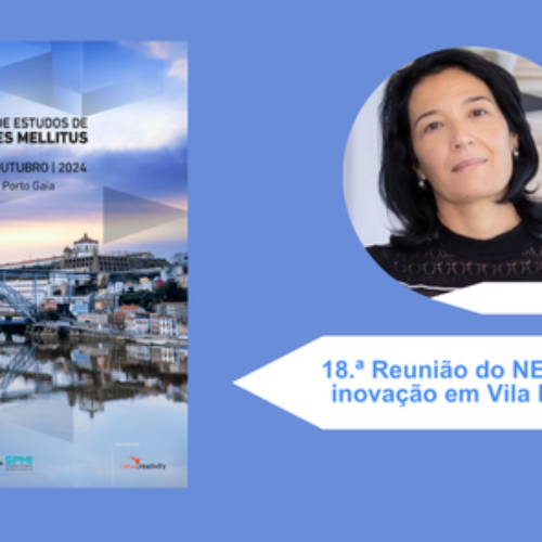 18ª Reunião do NEDM: ciência e inovação em Vila Nova de Gaia