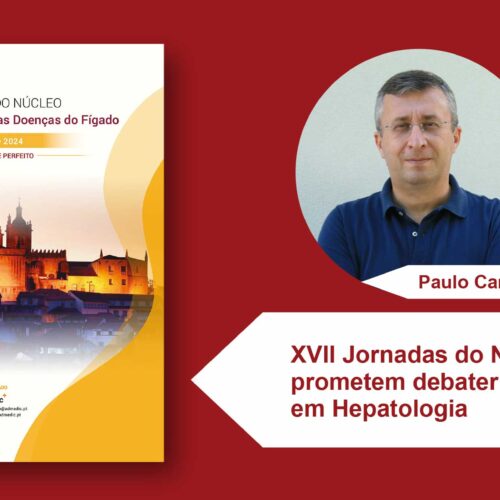 XVII Jornadas do NEDF prometem debater inovações em Hepatologia