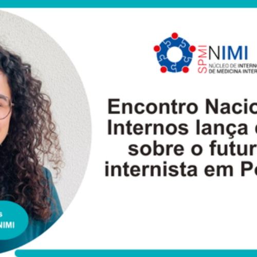Encontro Nacional de Internos lança debate sobre o futuro do internista em Portugal