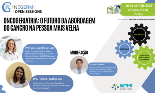 NEGERMI – Open Session –  Oncogeriatria: O futuro da abordagem do cancro na pessoa mais velha