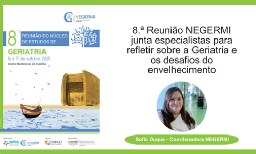 8.ª Reunião NEGERMI junta especialistas para refletir sobre a Geriatria e os desafios do envelhecimento