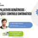 Open Session | Cuidados Paliativos Geriátricos – desprescrição e controlo sintomático