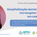 Hospitalização Domiciliária: um hospital seguro em cada casa