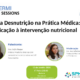 Open Session | Impacto da Desnutrição na Prática Médica: da identificação à intervenção nutricional