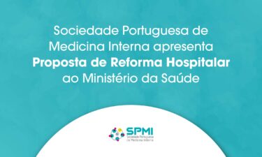 Sociedade Portuguesa de Medicina Interna apresenta Proposta de Reforma Hospitalar ao Ministério da Saúde