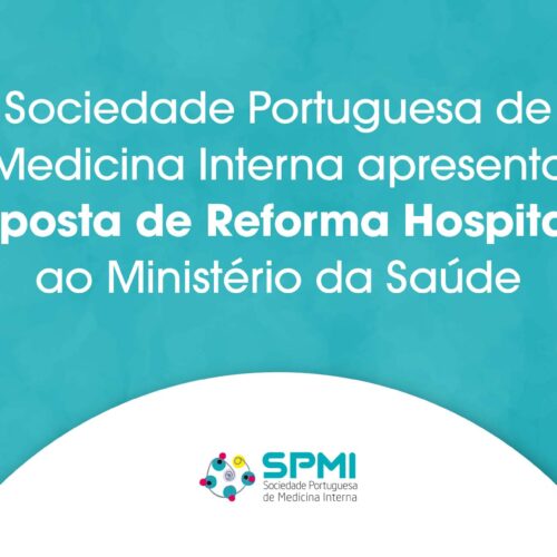 Sociedade Portuguesa de Medicina Interna apresenta Proposta de Reforma Hospitalar ao Ministério da Saúde