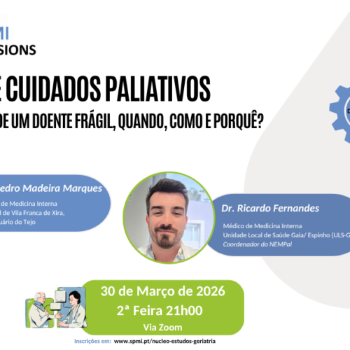 Open Session | “Geriatria e Cuidados Paliativos – gestão conjunta de um doente frágil, quando, como e porquê?