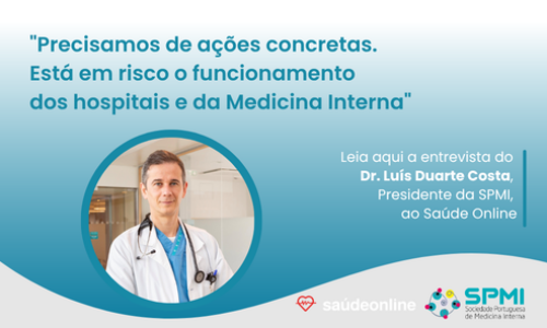 “Precisamos de ações concretas. Está em risco o funcionamento dos hospitais e da Medicina Interna”