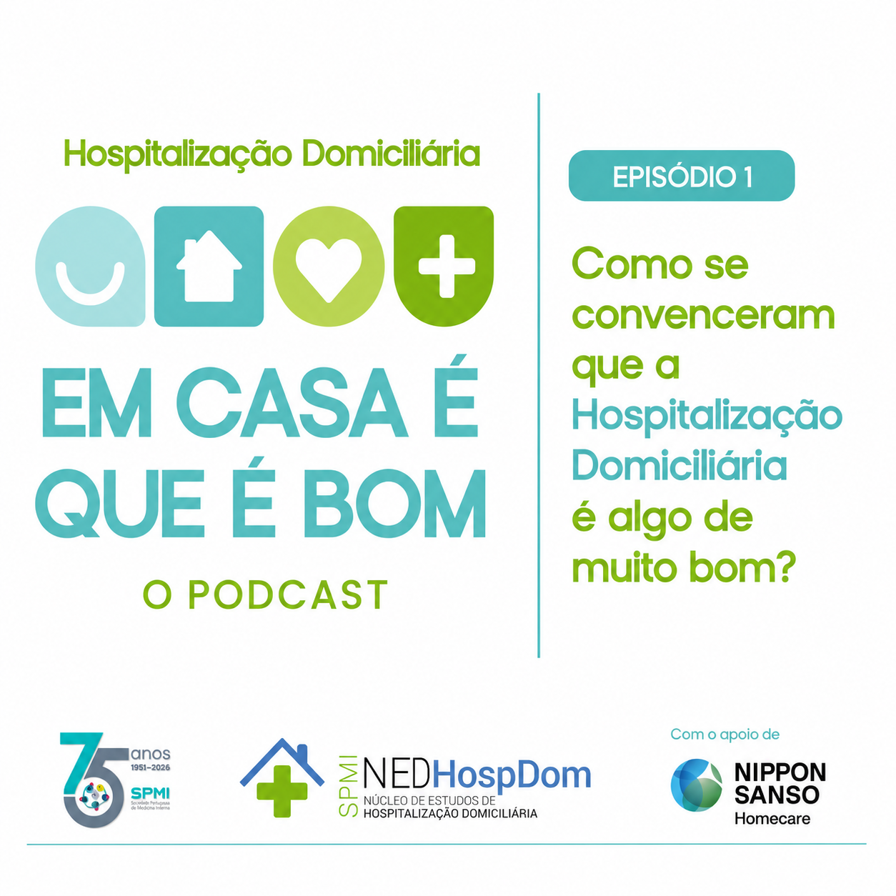 EPISÓDIO 1 Como se convenceram que a Hospitalização Domiciliária é algo de muito bom? EPISÓDIO 1 Como se convenceram que a Hospitalização Domiciliária é algo de muito bom?