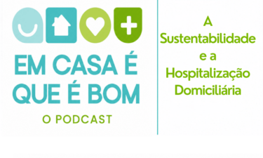 A Sustentabilidade e a HD | Episódio 5 PODCAST Hospitalização Domiciliária em Casa é que é bom
