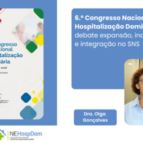 6.º Congresso Nacional de Hospitalização Domiciliária debate expansão, inovação e integração no SNS