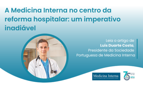 A Medicina Interna no centro da reforma hospitalar: Um Imperativo Inadiável