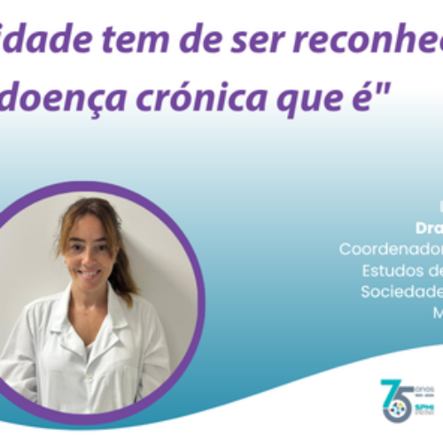 “A obesidade tem de ser reconhecida como a doença crónica que é”