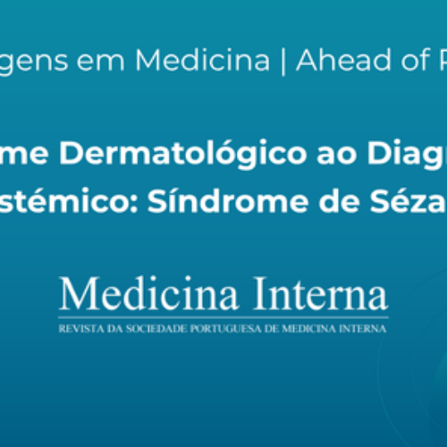 Do Exame Dermatológico ao Diagnóstico Sistémico: Síndrome de Sézary