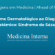 Do Exame Dermatológico ao Diagnóstico Sistémico: Síndrome de Sézary