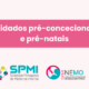 Cuidados pré-concecionais e pré-natais