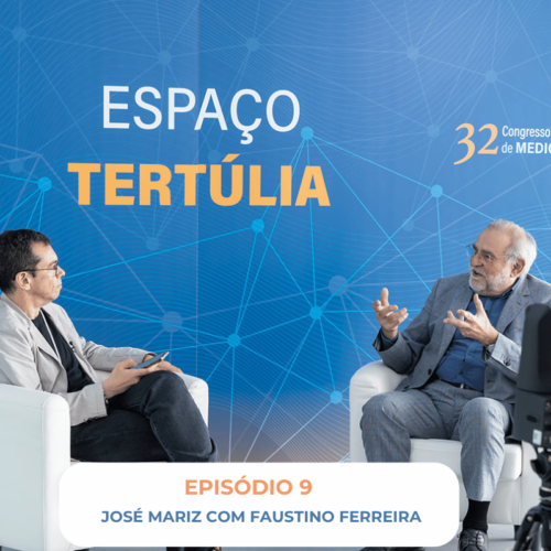 9ª Tertúlia Sou Internista | A conversa entre José Mariz e Faustino Ferreira