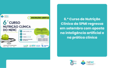 6.º Curso de Nutrição Clínica da SPMI regressa em setembro com aposta na inteligência artificial e na prática clínica