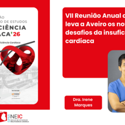 VII Reunião Anual do NEIC leva a Aveiro os novos desafios da insuficiência cardíaca