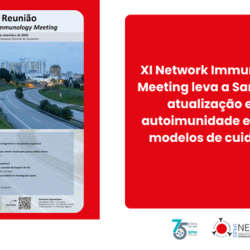 XI Network Immunology Meeting leva a Santarém atualização em autoimunidade e novos modelos de cuidados