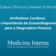 «Ahead of Print»:  Amiloidose Cardíaca: A Importância do Ecocardiograma para o Diagnóstico Precoce