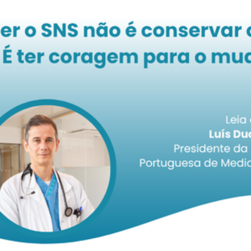 Defender o SNS não é conservar o que temos. É ter coragem para o mudar.