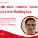 A saúde dos nossos ossos, músculos e articulações