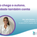 Quando chega o outono, a obesidade também conta