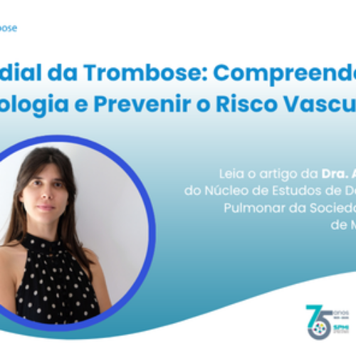 Dia Mundial da Trombose: Compreender a Fisiopatologia e Prevenir o Risco Vascular