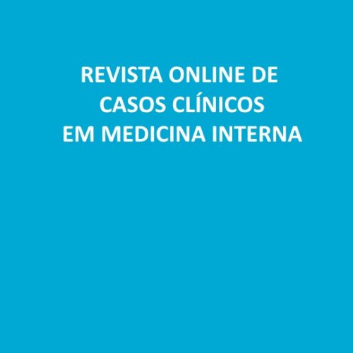 Revista Online de Casos Clínicos em Medicina Interna